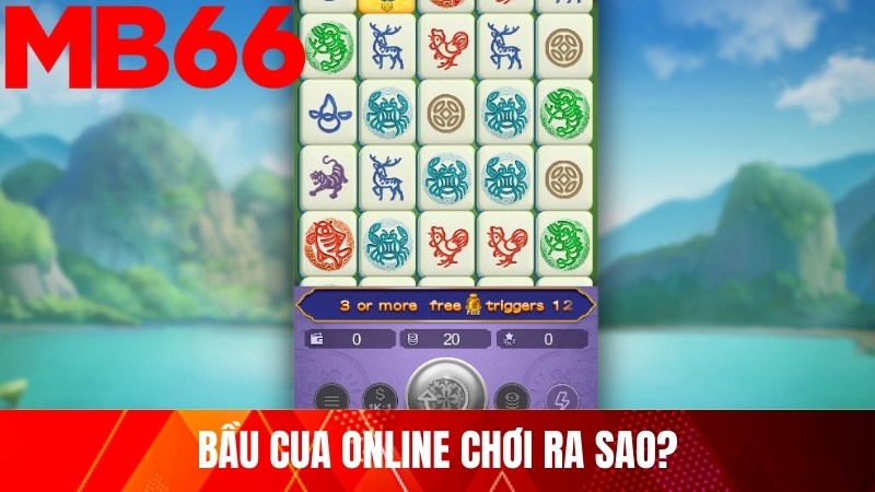 Bầu cua online chơi ra sao?