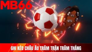 Ghi Kèo châu u trăm trận trăm thắng