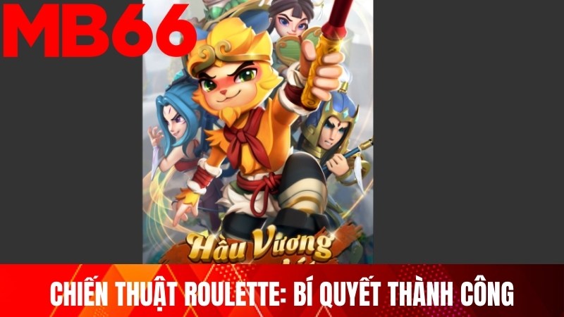 Chiến thuật Roulette: Bí quyết thành công cho người chơi mới