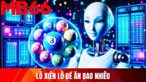 Lô xiên lô đề ăn bao nhiêu