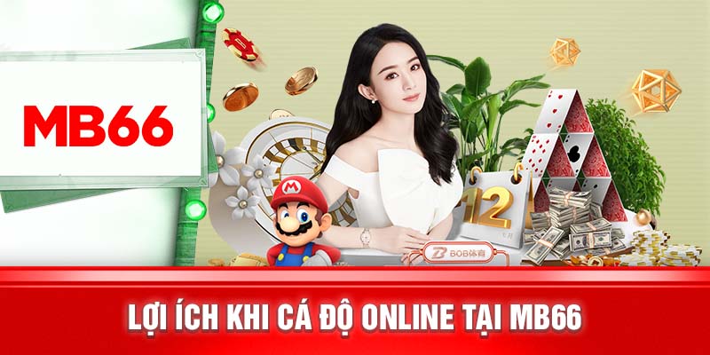 Lợi ích khi cá độ online tại MB66