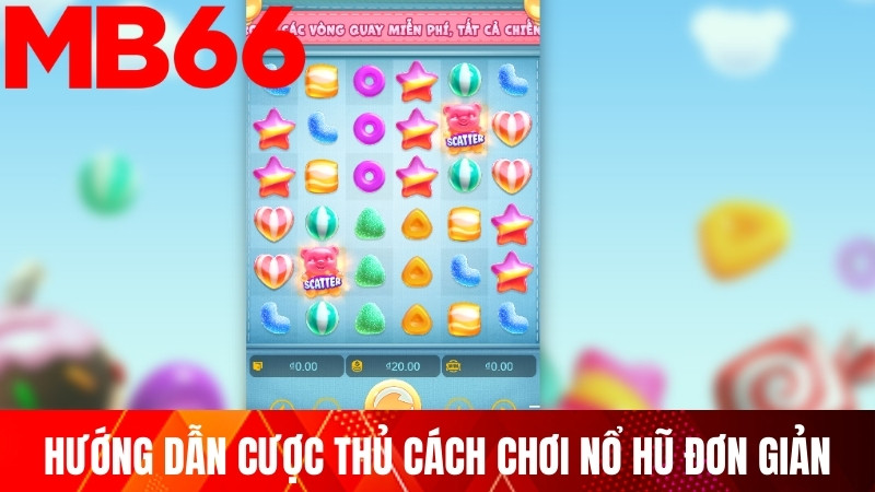 Hướng dẫn cược thủ cách chơi nổ hũ MB66 đơn giản