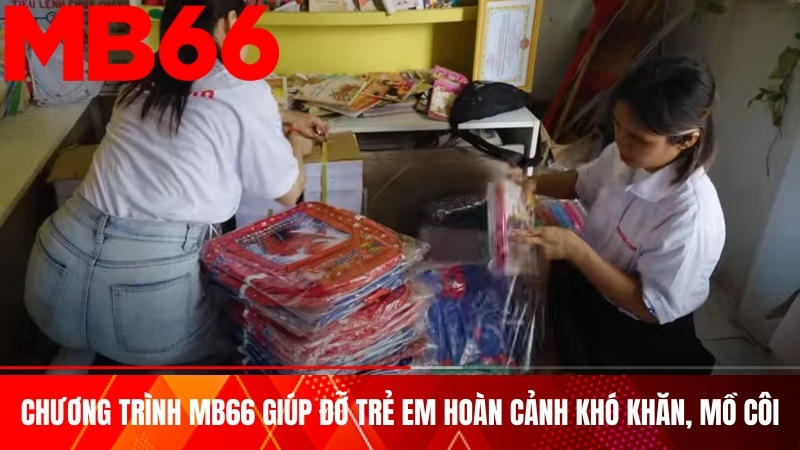 Chương trình MB66 giúp đỡ trẻ em hoàn cảnh khó khăn, mồ côi