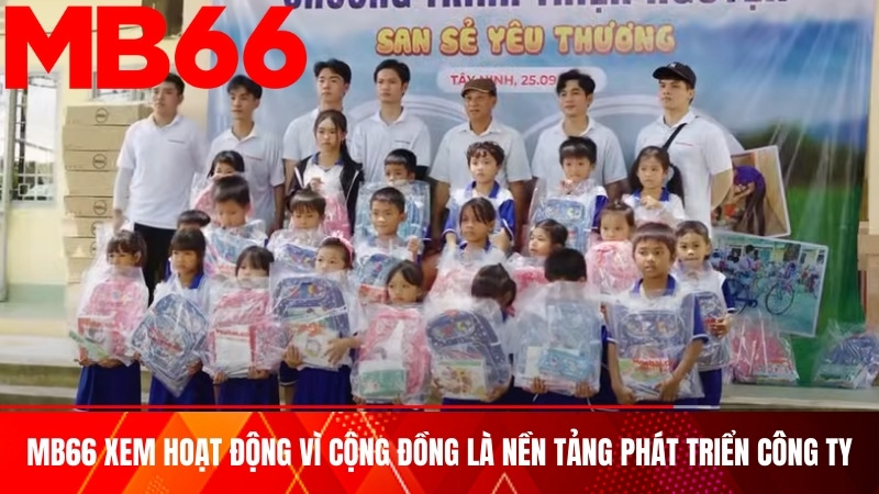 MB66 xem hoạt động vì cộng đồng là nền tảng phát triển công ty