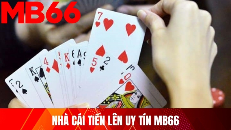 Nhà cái tiến lên uy tín MB66