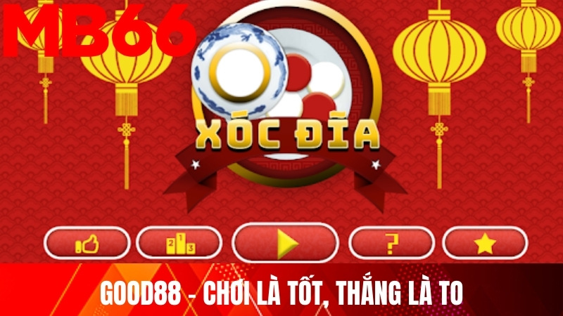 GOOD88 - chơi là tốt, thắng là to